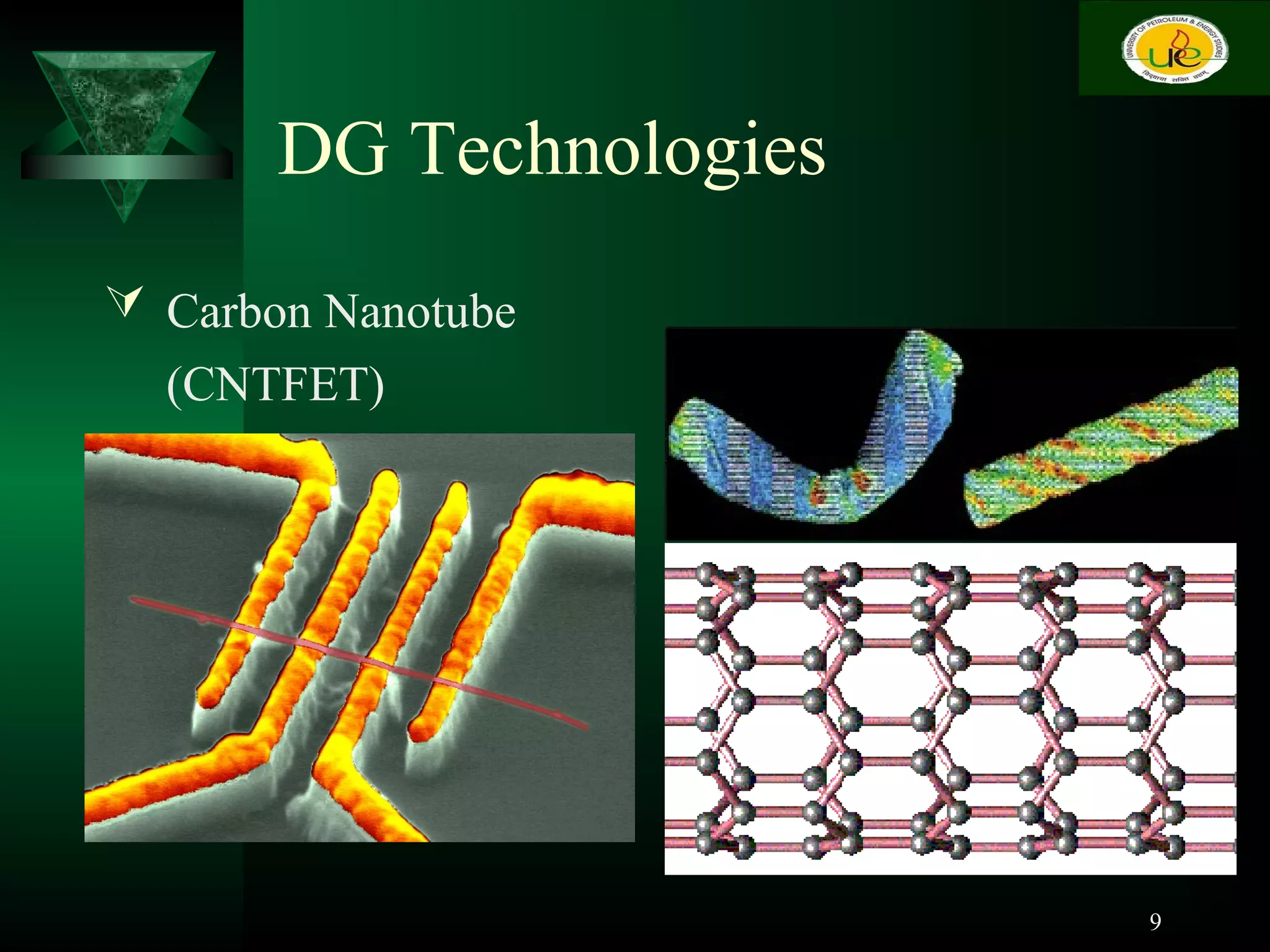 DG Technologies
 Carbon Nanotube
(CNTFET)
9
 