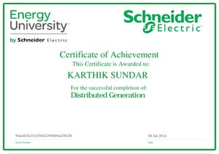 Certificate of Achievement
This Certificate is Awarded to:
For the successful completion of:
Serial Number Date
08 Jul 20149fded8262434250d2d3986b9ad2f828b
KARTHIK SUNDAR
Distributed Generation
Powered by TCPDF (www.tcpdf.org)
 