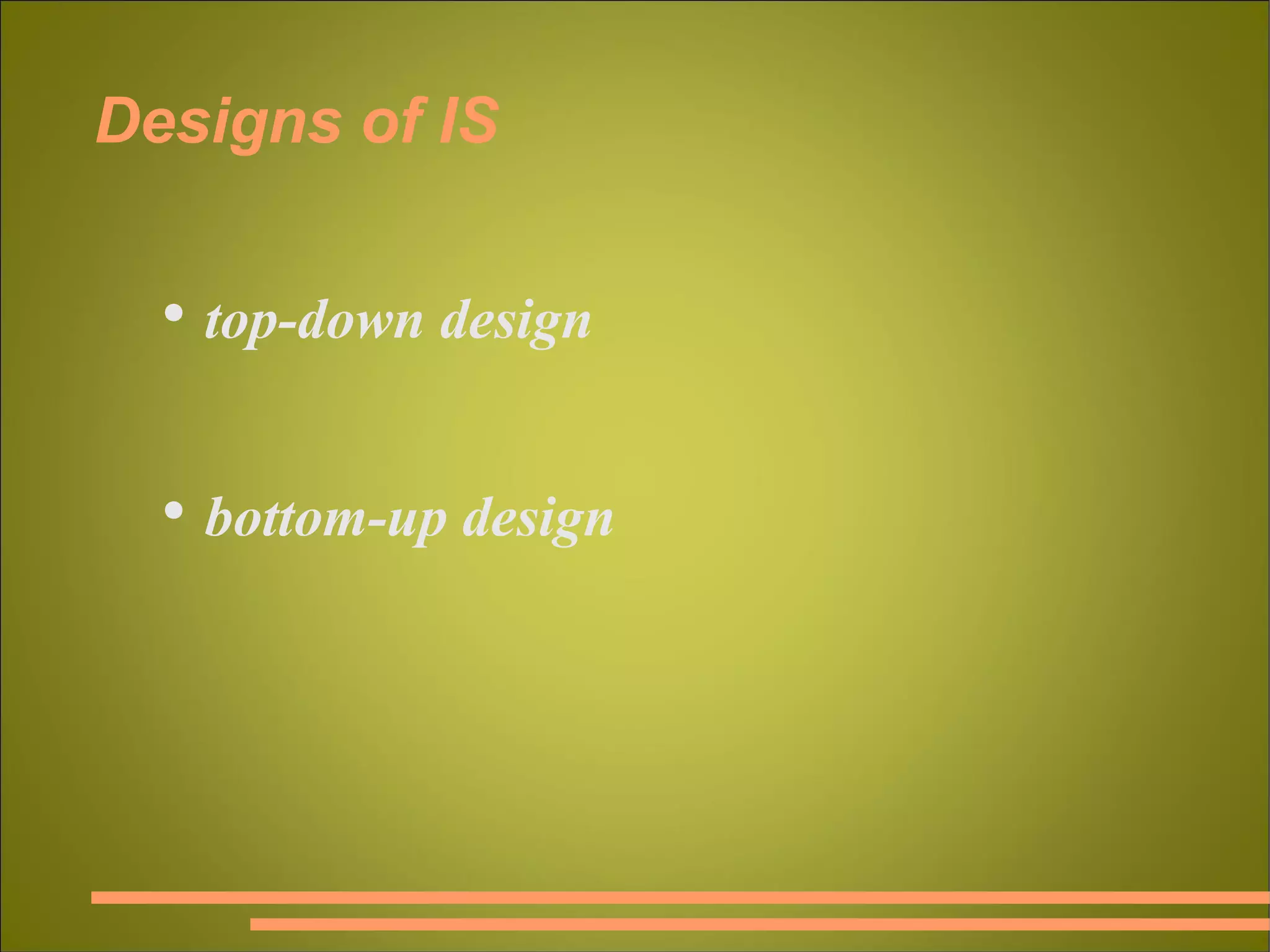 Designs of IS top-down design bottom-up design 