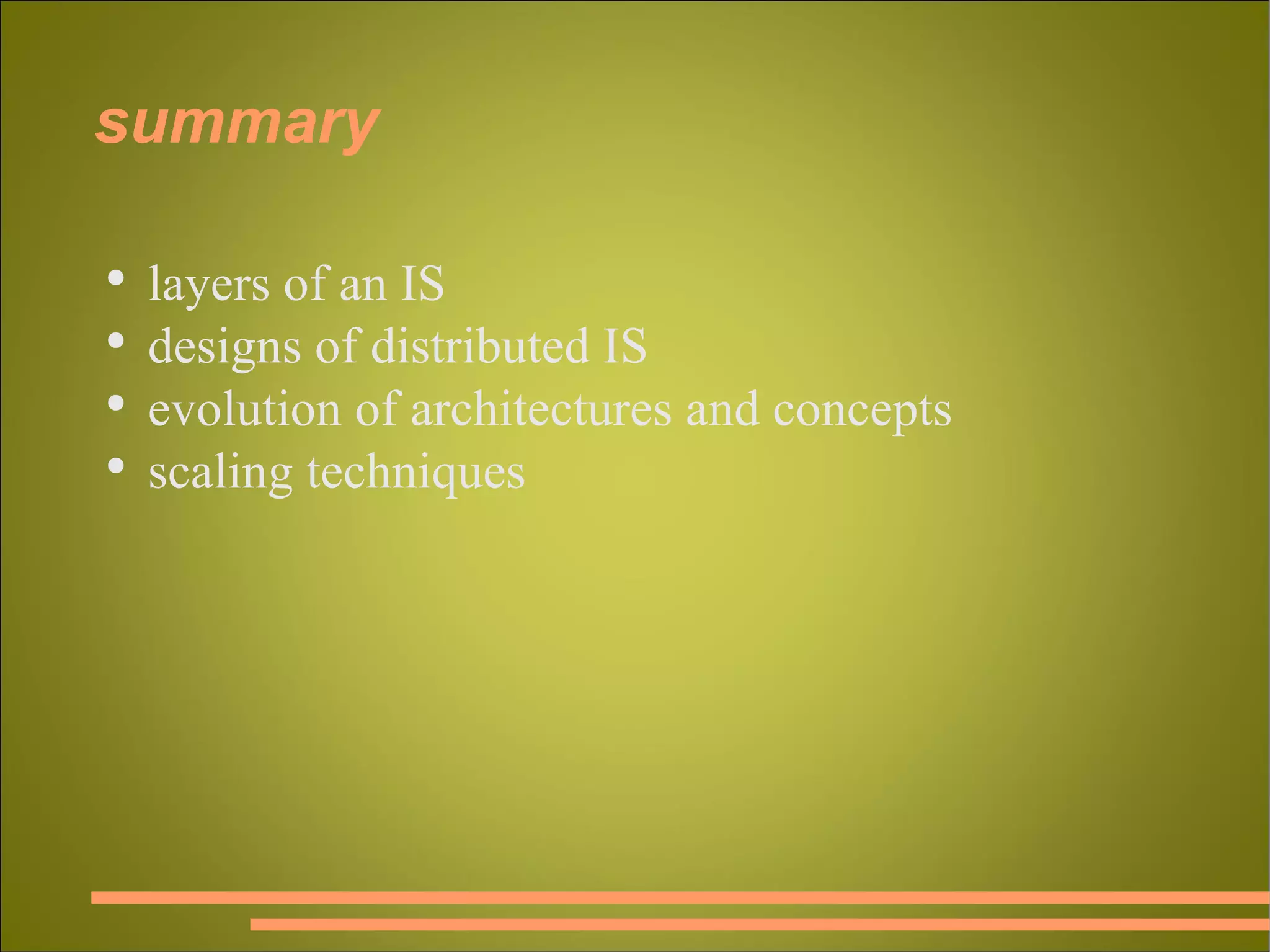 summary layers of an IS designs of distributed IS evolution of architectures and concepts scaling techniques 