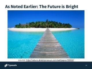 As Noted Earlier: The Future is Bright
10
source: http://nature.desktopnexus.com/wallpaper/58502/
 