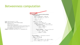 Betweenness computation
 