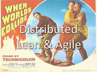Distributed 
Lean & Agile 
©2014 Kerika, Inc. 
 