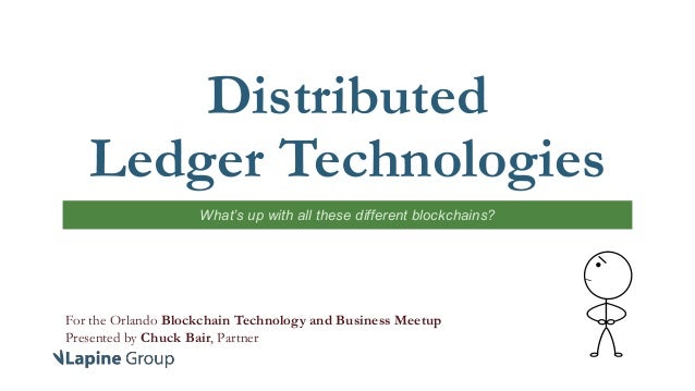 Distributed Ledger Technologies What S Up With All These Blockchains