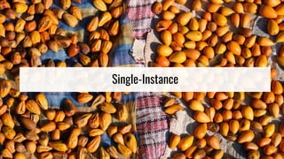 Single-Instance
 