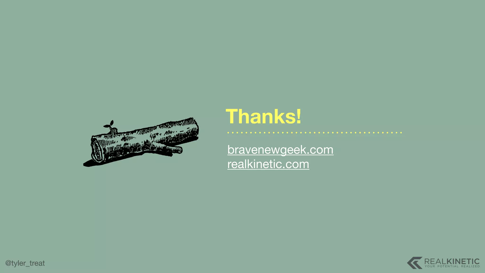 @tyler_treat Thanks! bravenewgeek.com realkinetic.com 