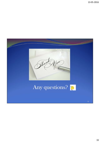 13-05-2016
33
33
Any questions?
 