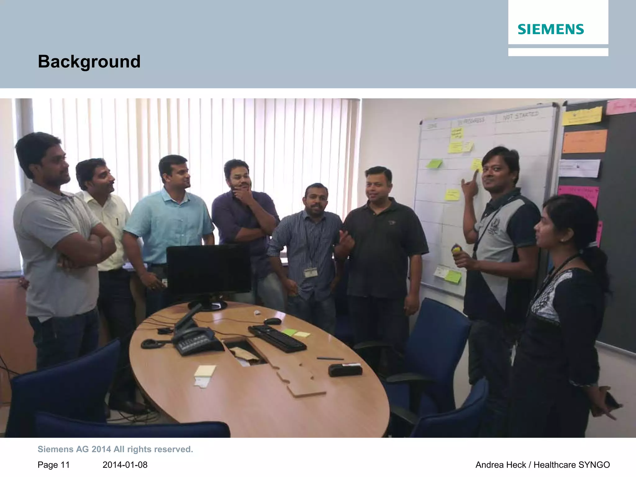 2014-01-08
Siemens AG 2014 All rights reserved.
Page 11 Andrea Heck / Healthcare SYNGO
Background
 