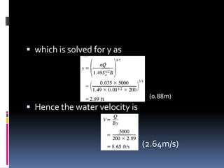  which is solved for y as
(0.88m)
 Hence the water velocity is
(2.64m/s)
 