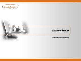 Distributed Scrum Symphony Recommendations 