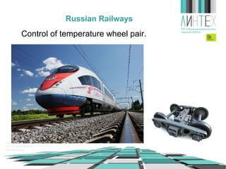 Russian Railways

Control of temperature wheel pair.

 