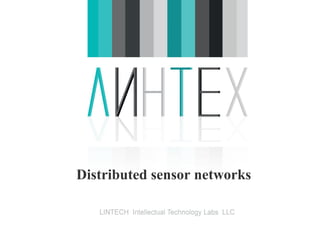 Wireless sensor networks

 