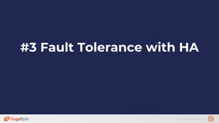 16© 2019 All rights reserved.
#3 Fault Tolerance with HA
 