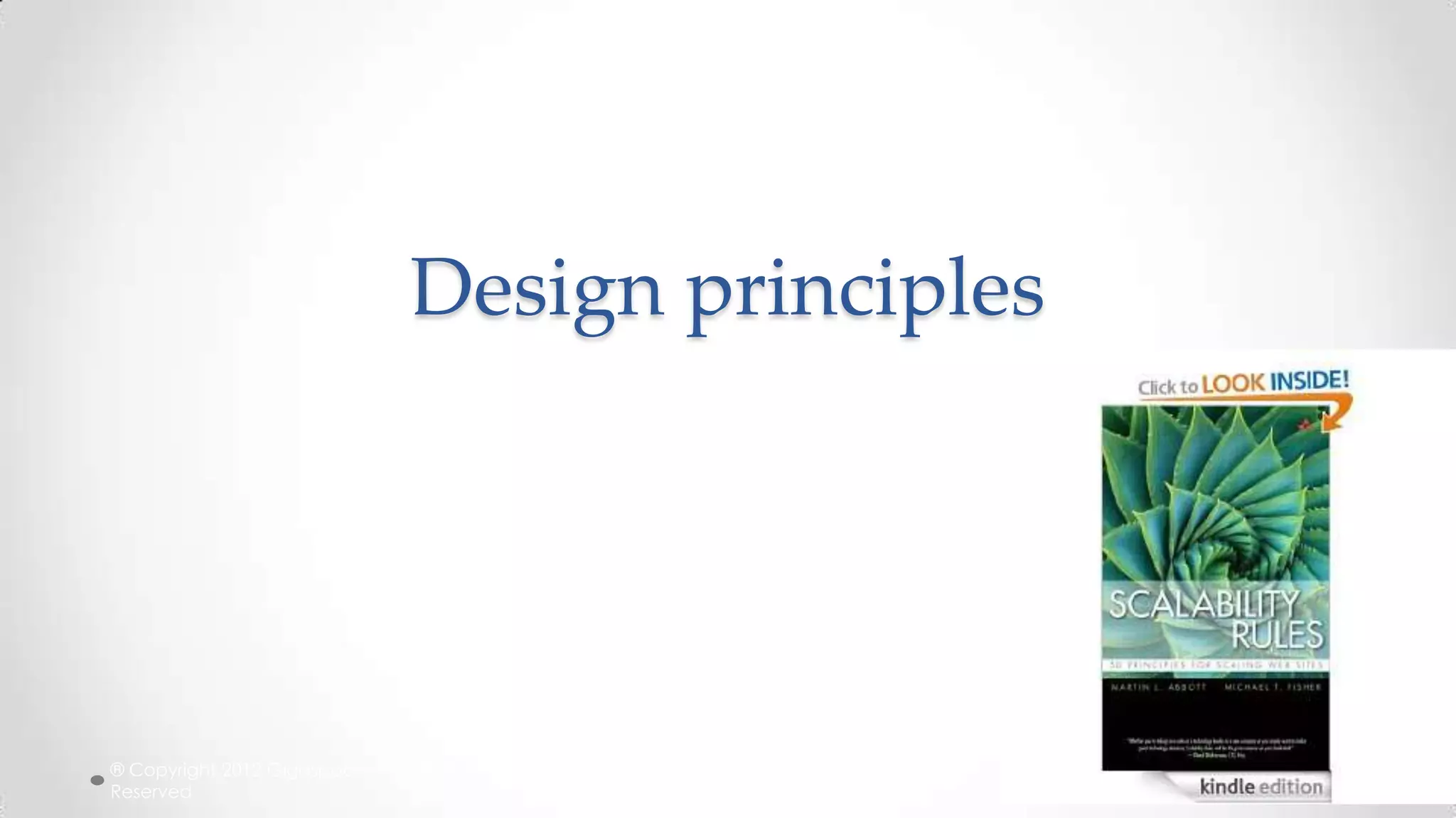 Design principles

® Copyright 2012 Gigaspaces Ltd. All Rights
Reserved

38

 