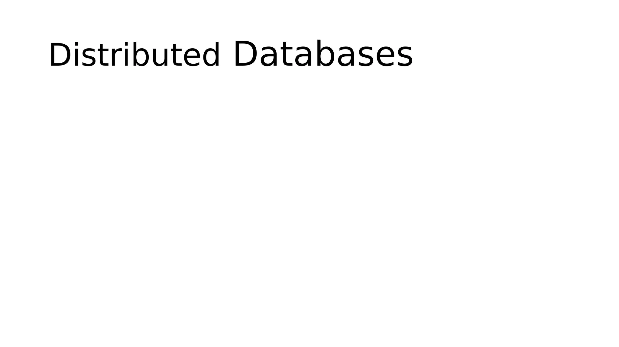 Distributed Databases
 