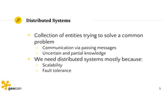 ◉ Collection of entities trying to solve a common
problem
○ Communication via passing messages
○ Uncertain and partial kno...