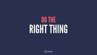 DO THE
RIGHT THING
 