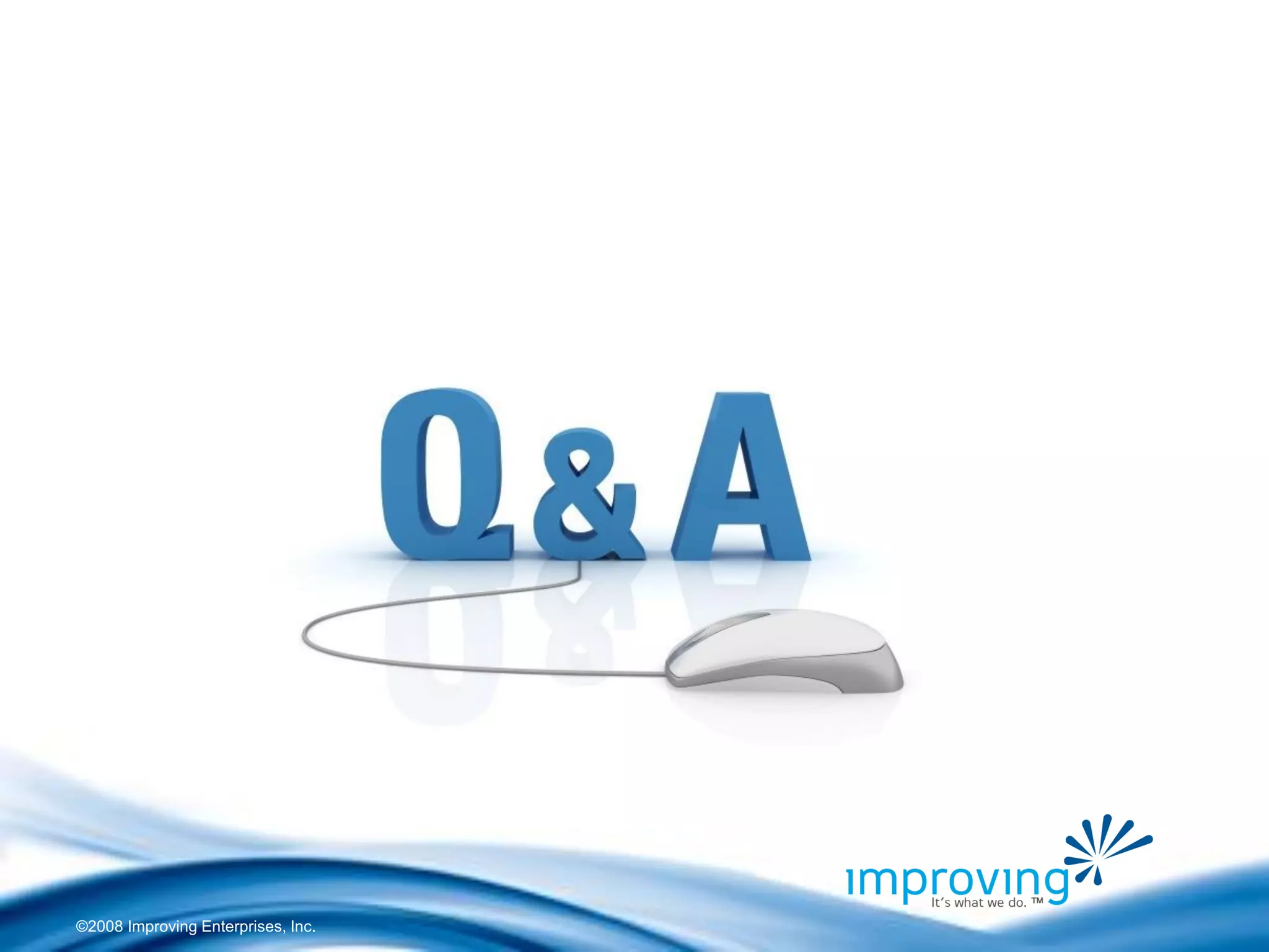 ©2008 Improving Enterprises, Inc.  