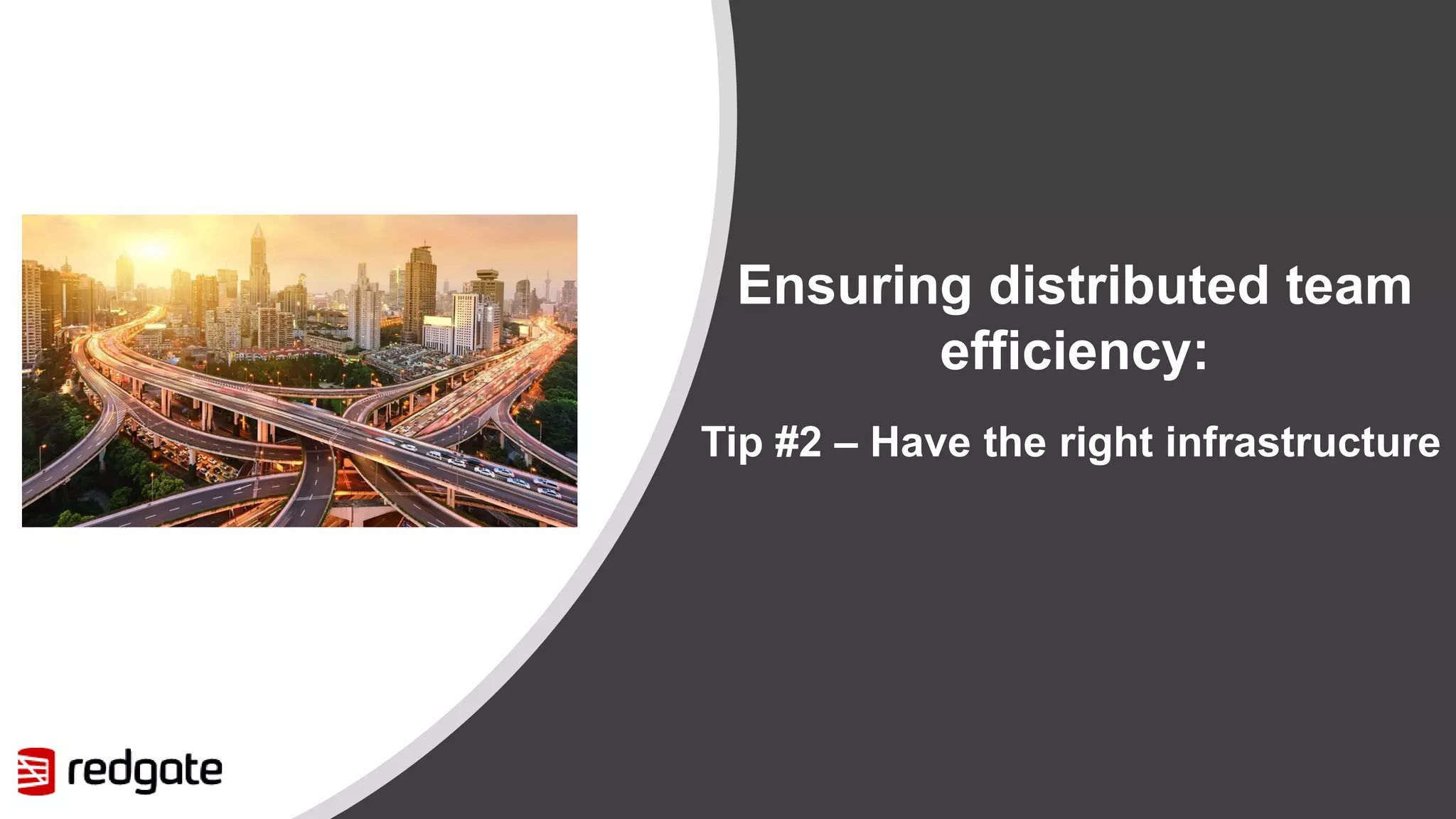 Ensuring distributed team efficiency: Tip #2 – Have the right infrastructure 