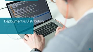 20
Deployment & Distribution
 