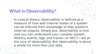 What is Observability?
◎ In control theory, observability is defined as a
measure of how well internal states of a system
...