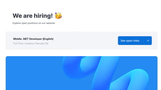 See open roles
We are hiring!
Explore open positions on our website
 