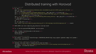 Mathew Salvaris (@msalvaris) – Ilia Karmanov (@ikdeepl) – Miguel Fierro (@miguelgfierro)
Distributed training with Horovod
 