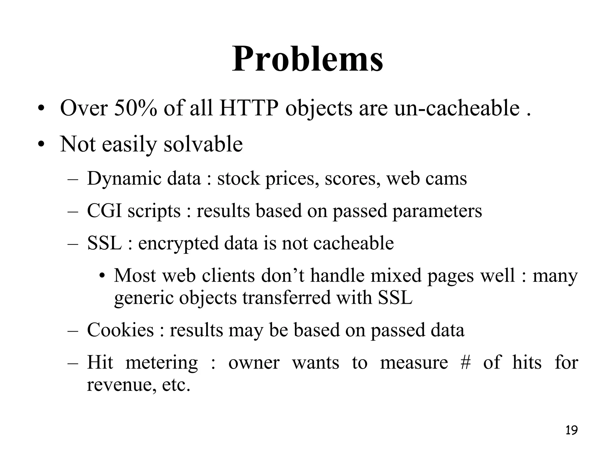 HTTPAll communication between the clients and servers is based on the HTTP. Servers listen on port 80.