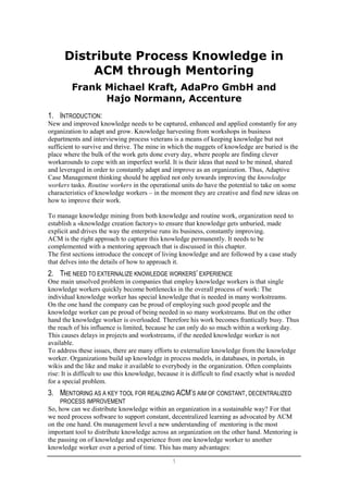 Distribute Process Knowledge in
          ACM through Mentoring
         Frank Michael Kraft, AdaPro GmbH and
            ...