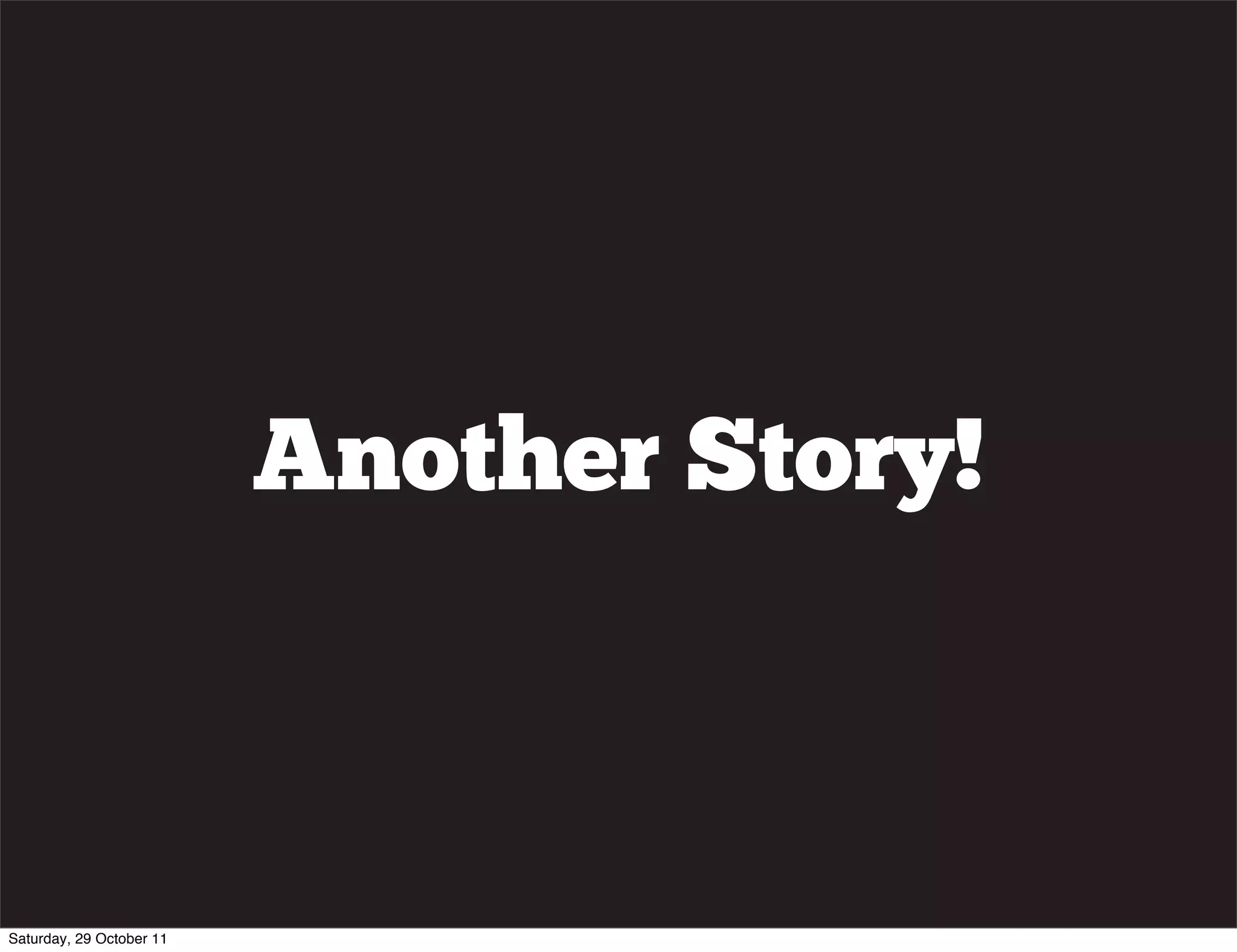 Another Story!



Saturday, 29 October 11
 