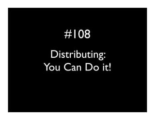 #108
 Distributing:
You Can Do it!