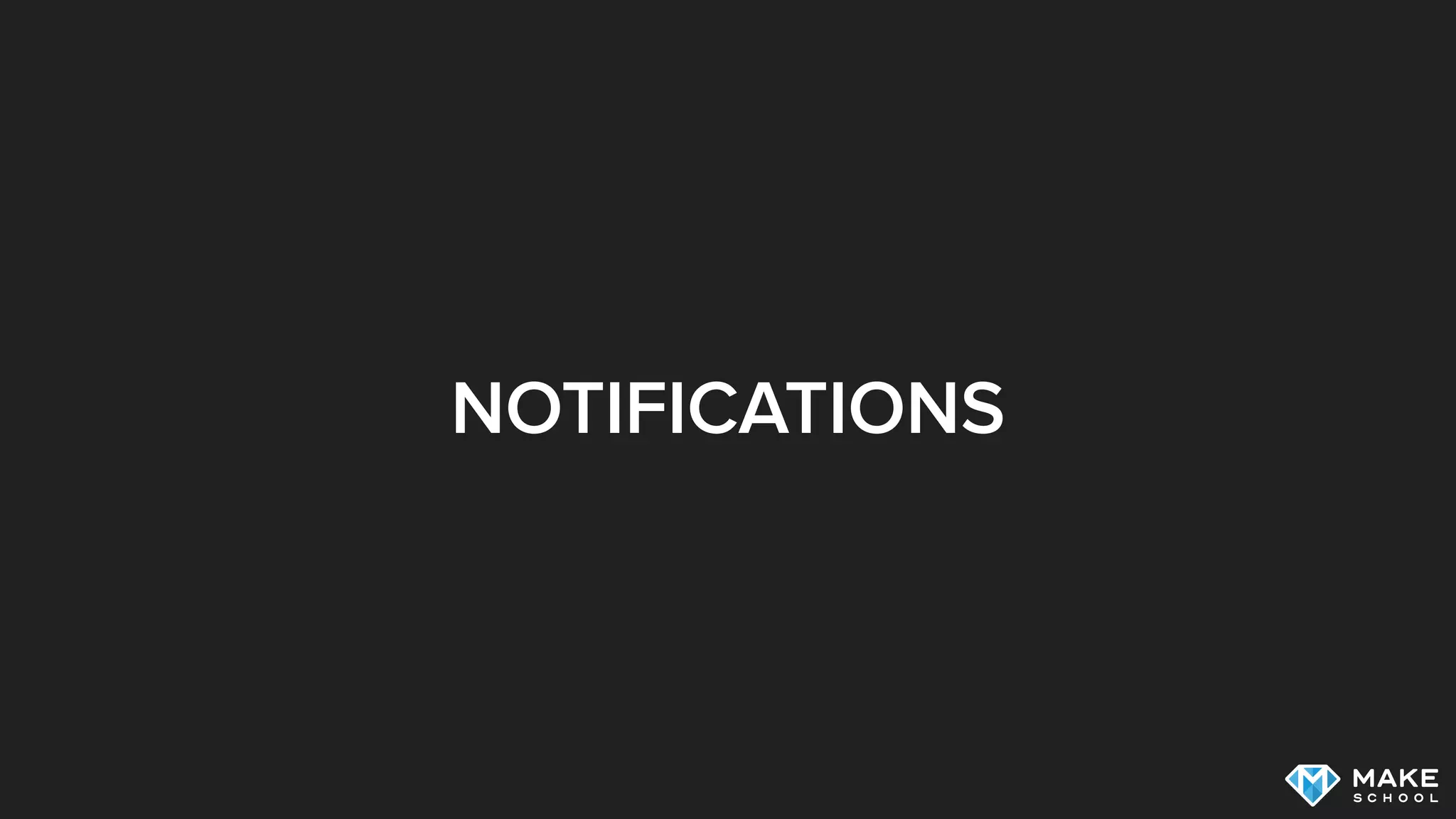 NOTIFICATIONS
 