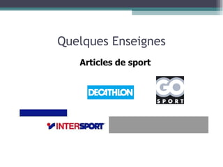 Quelques Enseignes Articles de sport 