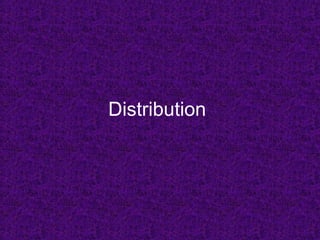 Distribution
 
