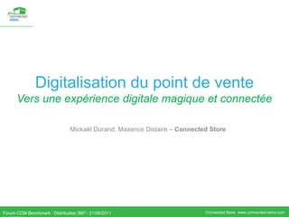 Digitalisation du point de venteVers une expérience digitale magique et connectée<br />Mickaël Durand, Maxence Dislaire – ...