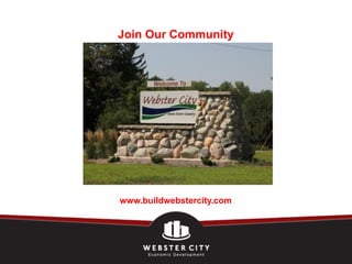 Join Our Community




www.buildwebstercity.com
 