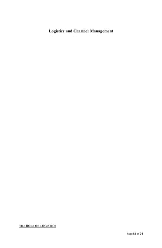 Page 57 of 74
Logistics and Channel Management
THE ROLE OFLOGISTICS
 