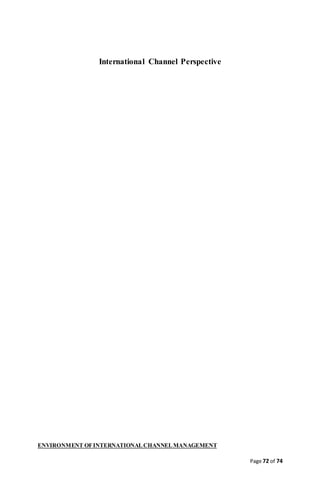 Page 72 of 74
International Channel Perspective
ENVIRONMENT OFINTERNATIONALCHANNELMANAGEMENT
 