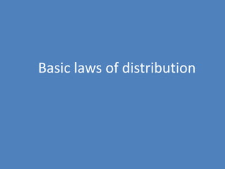 14
Basic laws of distribution
 