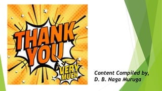 Content Compiled by,
D. B. Naga Muruga
 