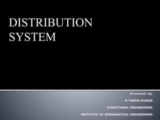 DISTRIBUTION
SYSTEM
 