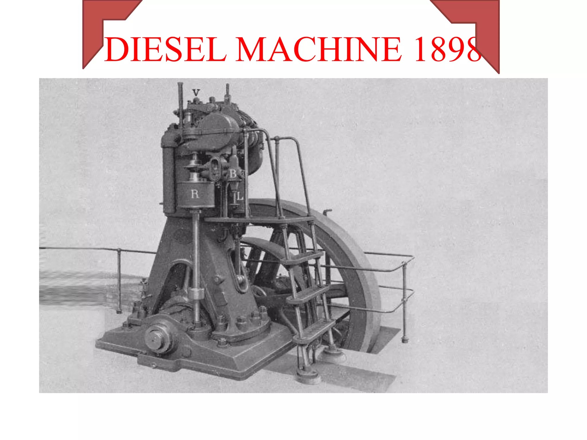 DIESEL MACHINE 1898
 