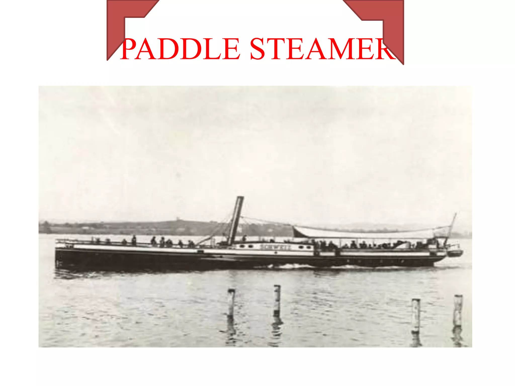 PADDLE STEAMER
 