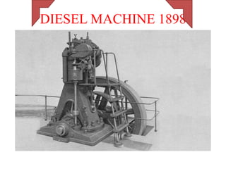 DIESEL MACHINE 1898
 