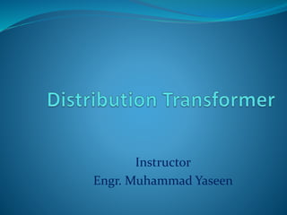 Instructor
Engr. Muhammad Yaseen
 