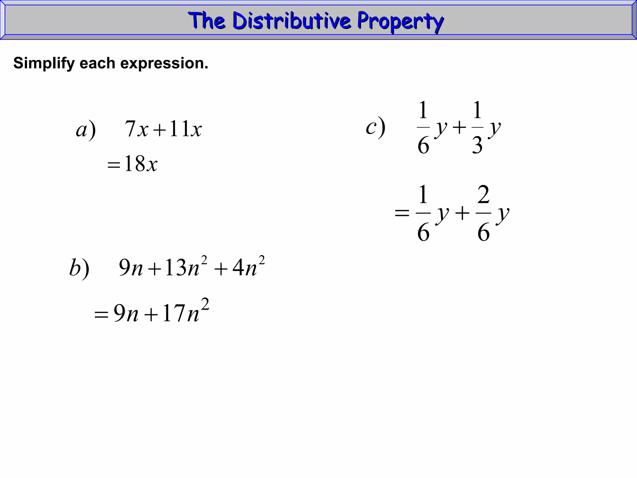 The Distributive Property  Simplify each expression. 