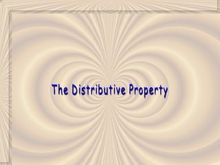 The Distributive Property 