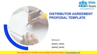 DISTRIBUTOR AGREEMENT
PROPOSAL TEMPLATE
Between
(party1_name)
(party2_name)
 