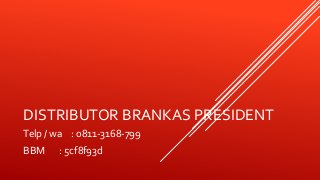 DISTRIBUTOR BRANKAS PRESIDENT
Telp / wa : 0811-3168-799
BBM : 5cf8f93d
 