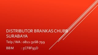 DISTRIBUTOR BRANKAS CHUBB
SURABAYA
Telp /WA: 0811-3168-799
BBM : 5CF8F93D
 